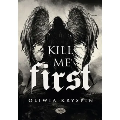 Kill me First - Oliwia Kryspin