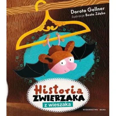 Historia zwierzaka z wieszaka - Beata Zd�ba, Dorota Gellner