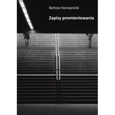 Zapisy promieniowania - Bartosz  Konopnicki