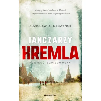Janczarzy Kremla. Po�wi�ceni. Tom 1 - Zdzis�aw A Raczy�ski