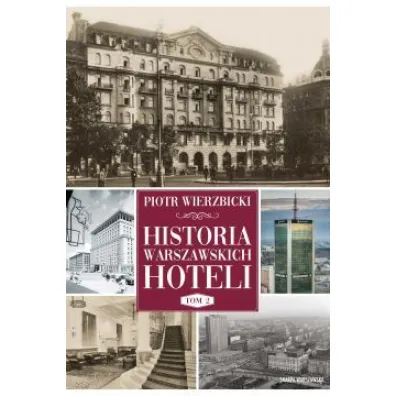 Historia warszawskich hoteli Tom 2 - Piotr Wierzbicki