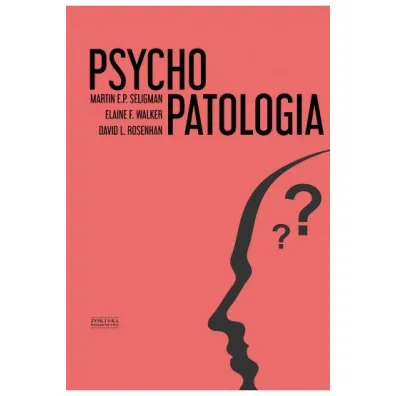 Psychopatologia - David L. Rosenhan, Walker F Elaine, Martin E p Seligman