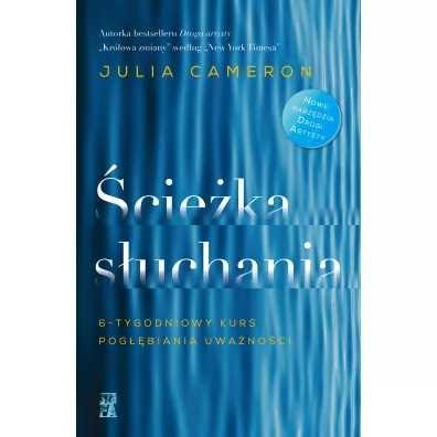 cieka suchania. 6-tygodniowy kurs pogbiania uwanoci - Julia Cameron