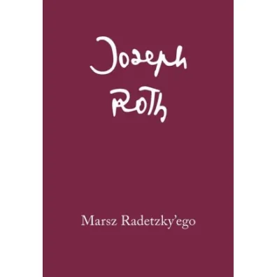 Marsz Radetzkyego - Joseph Roth