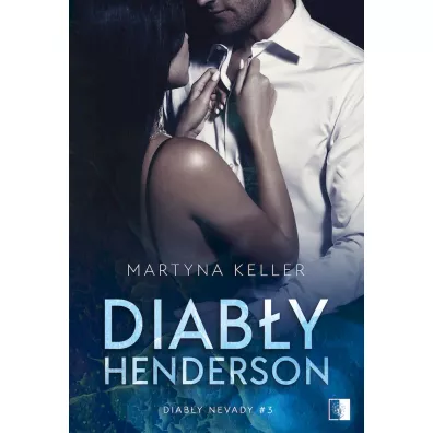 Diab�y Henderson. Diab�y Nevady. Tom 3 - Martyna Keller