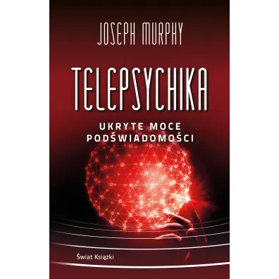 Telepsychika. Ukryte moce pod�wiadomo�ci - Joseph Murphy