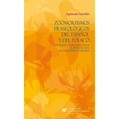 Zoomorfismos fraseol�gicos del espaol y del Polaco - Agnieszka Szyndler