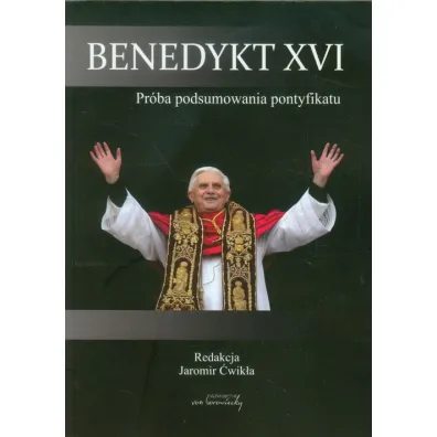 Benedykt XVI Pr�ba podsumowania pontyfikatu - Jaromir �wik�a