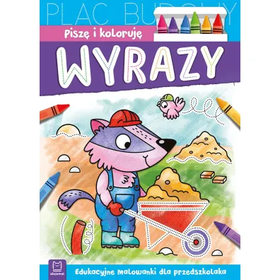 Pisz� i koloruj�. Wyrazy - Agnieszka Bator