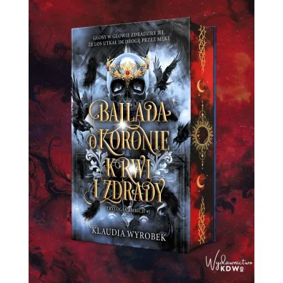 Ballada o koronie krwi i zdrady. Trylogia Ambicji. Tom 1 (barwione brzegi)