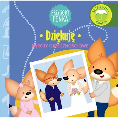 Przygody Fenka. Zwroty grzeczno�ciowe. Dzi�kuj� - Dominika  Ga�ka