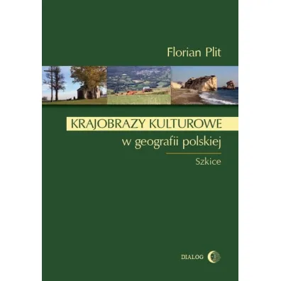 Krajobrazy kulturowe w geografii polskiej - Florian Plit