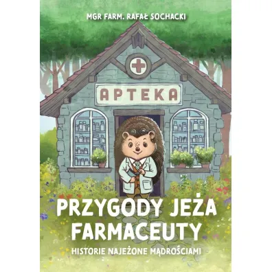 Przygody je�a farmaceuty. Historie naje�one m�dro�ciami - Rafa�  Sochacki