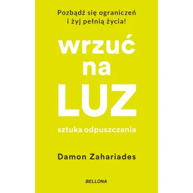 Wrzu� na luz. Sztuka odpuszczania - Damon  Zahariades