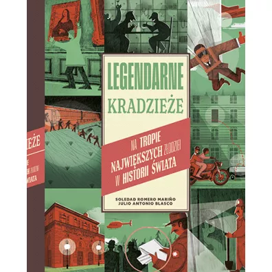 Legendarne kradziee. Na tropie najwikszych zodziei w historii wiata