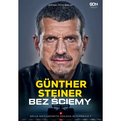 Bez �ciemy. Moja niesamowita dekada w Formule 1 - Guenther Steiner