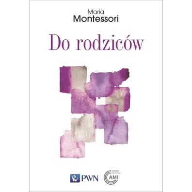 Do rodzic�w - Maria Montessori