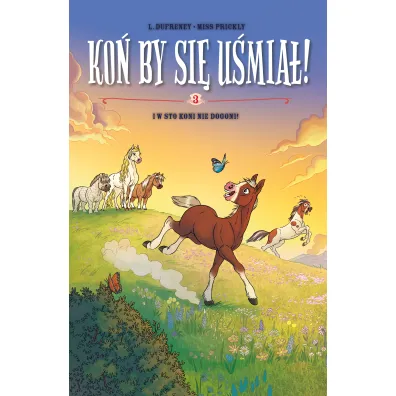 I w sto koni nie dogoni! Ko� by si� u�mia�! Tom 3