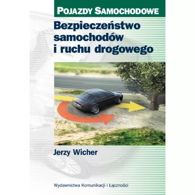 Bezpieczestwo samochodw i ruchu drogowego - Jerzy Wicher