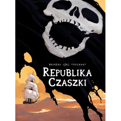 Republika Czaszki - Ronan Toulhoat, Vincent  Brugeas
