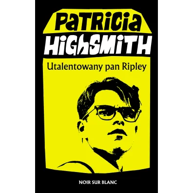 Utalentowany pan Ripley - Patricia Highsmith