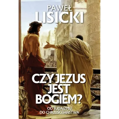 Czy Jezus jest Bogiem? - Pawe� Lisicki
