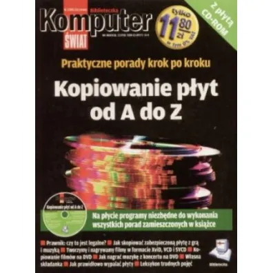 Kopiowanie p�yt od A do Z. Biblioteczka Komputer �wiat + CD
