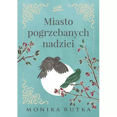 Miasto pogrzebanych nadziei. Trylogia Nadziei. Tom 2 - Monika Rutka