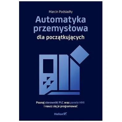 Automatyka przemys�owa dla pocz�tkuj�cych - Marcin  Podsiad�y