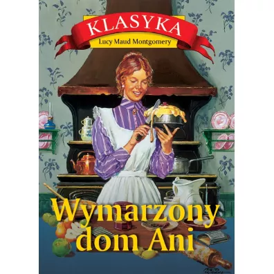Wymarzony dom Ani - Lucy Maud Montgomery