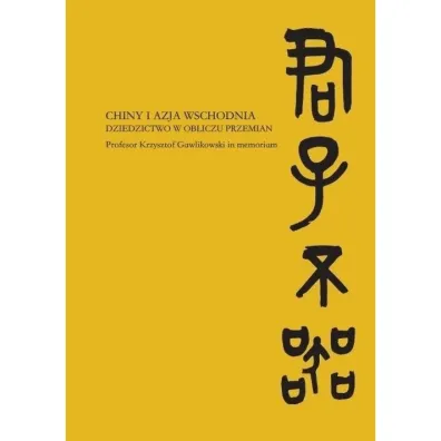 Chiny i Azja Wschodnia Dziedzictwo w obliczu przemian