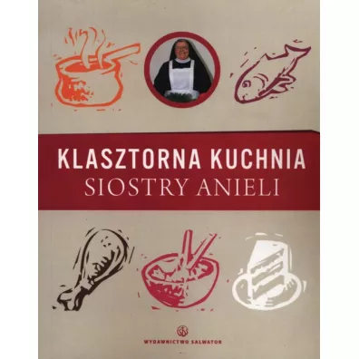 Klasztorna kuchnia siostry anieli - Aniela Garecka