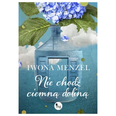Nie chod� ciemn� dolin� - Iwona Menzel