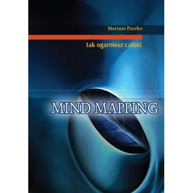 Mind mapping. Tak ogarniesz ca�o�� - Mariusz  Paszko