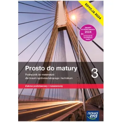 Prosto do matury 3. Podr�cznik do matematyki dla liceum og�lnokszta�c�cego i technikum. Zakres podstawowy i rozszerzony. Edycja 2024 - Krzysztof Belka, Maciej Antek, Piotr Grabowski