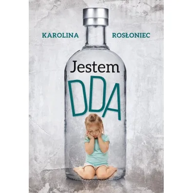 Jestem DDA - Karolina  Ros�oniec