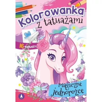 Kolorowanka z tatuaami. Magiczne jednoroce