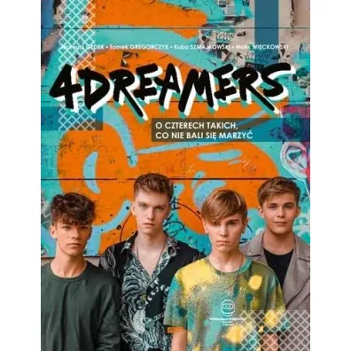 4Dreamers. O czterech takich, co nie bali si� marzy�