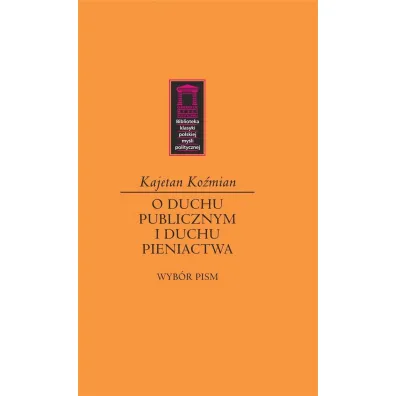 O duchu publicznym i duchu pieniactwa - Kajetan Ko�mian