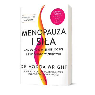 Menopauza i si�a. Jak dba� o mi�nie, ko�ci i �y� d�ugo w zdrowiu