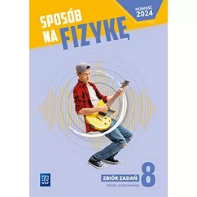 Spos�b na fizyk� 8. Zbi�r zada� - Tomasz Greczy�o, Dobromi�a Szczepaniak