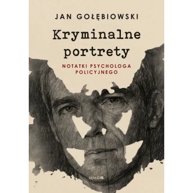 Kryminalne portrety. Notatki psychologa policyjnego - Jan Go��biowski