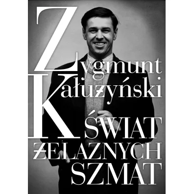 �wiat �elaznych szmat - Zygmunt Ka�u�y�ski