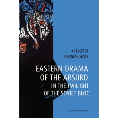 Eastern drama of the absurd in the twilight of the Soviet Bloc - Krzysztof Ple�niarowicz