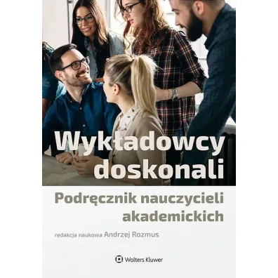 Wyk�adowcy doskonali. Podr�cznik nauczycieli akademickich