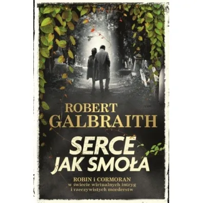 Serce jak smo�a. Cormoran Strike. Tom 6 - Robert Galbraith