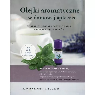 Olejki aromatyczne w domowej apteczce - Axel Meyer, Susanna Farber