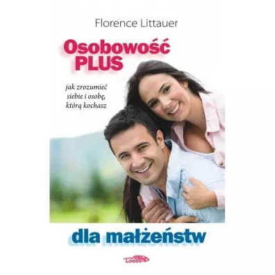 Osobowo�� plus dla ma��e�stw - Florence Littauer