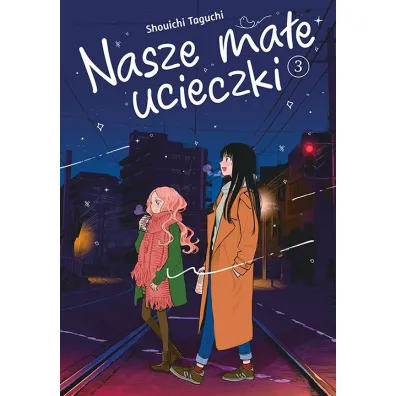 Nasze ma�e ucieczki. Tom 3 - Shouichi Taguchi