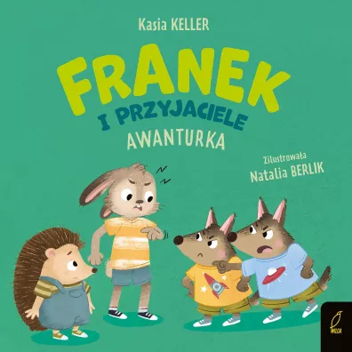 Franek i przyjaciele. Awanturka - Kasia Keller